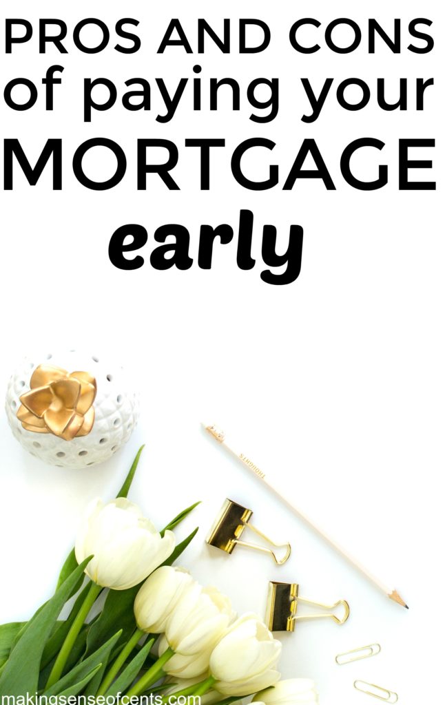 Should I Pay Off My House Early Pros And Cons Making Sense Of Cents should-i-pay-off-my-house-early-pros-and-cons-making-sense-of-cents
