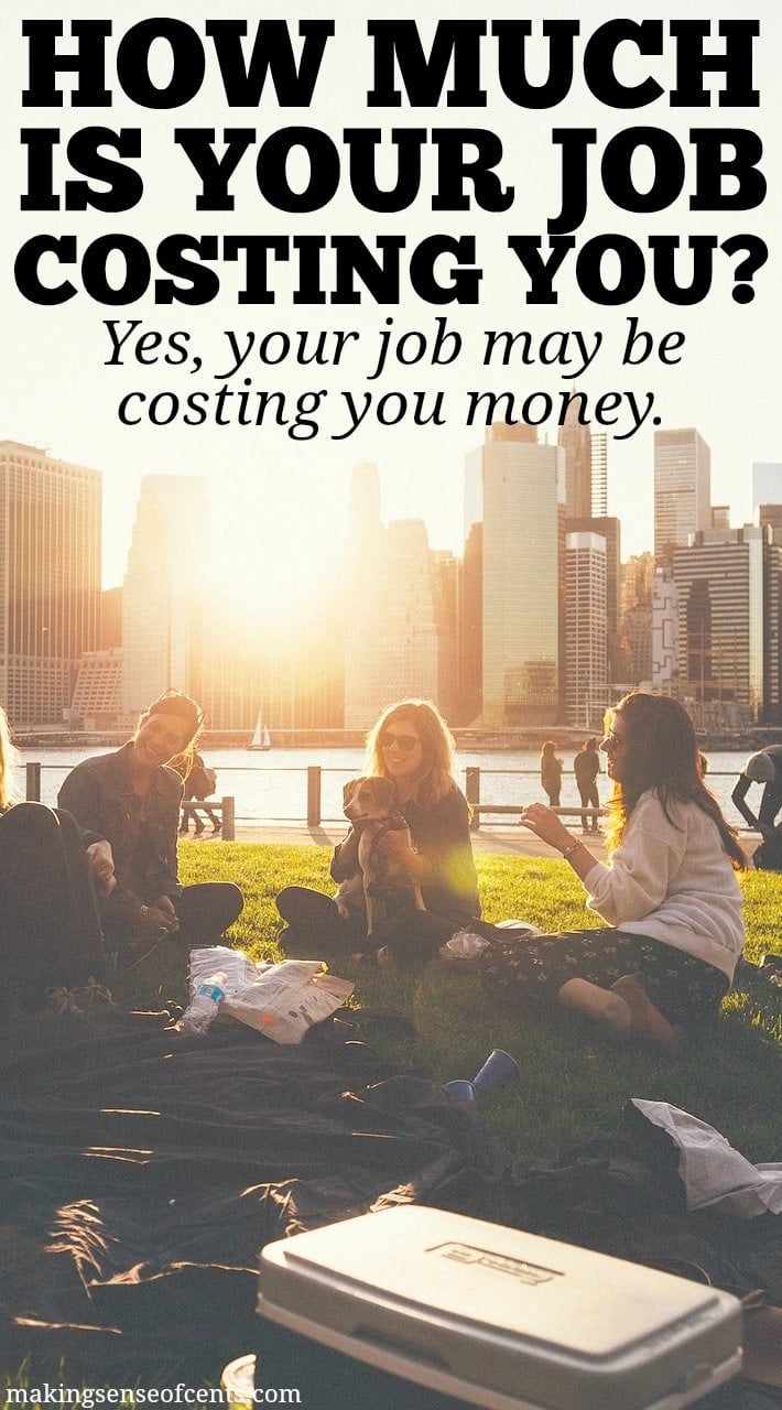 Is Your Job Worth it? How Much Is It Costing You?