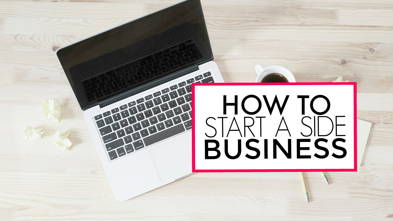 The Ultimate Guide To Starting A Side Business