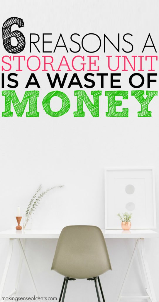 Problem About Storage Money Why Paying For A Storage Unit Is A Waste of Money - Making Sense Of Cents