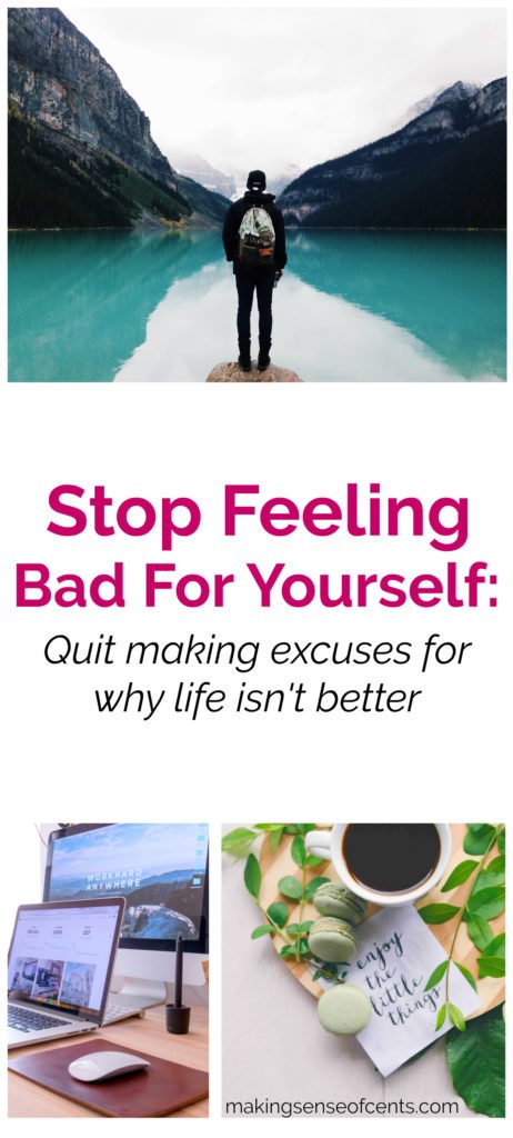 I have heard people making excuses countless times for why they don't have a good life. Instead of feeling bad for yourself, start changing your life and stop making excuses. #excuses #quote