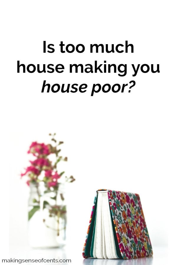 Is too much house making you house poor?