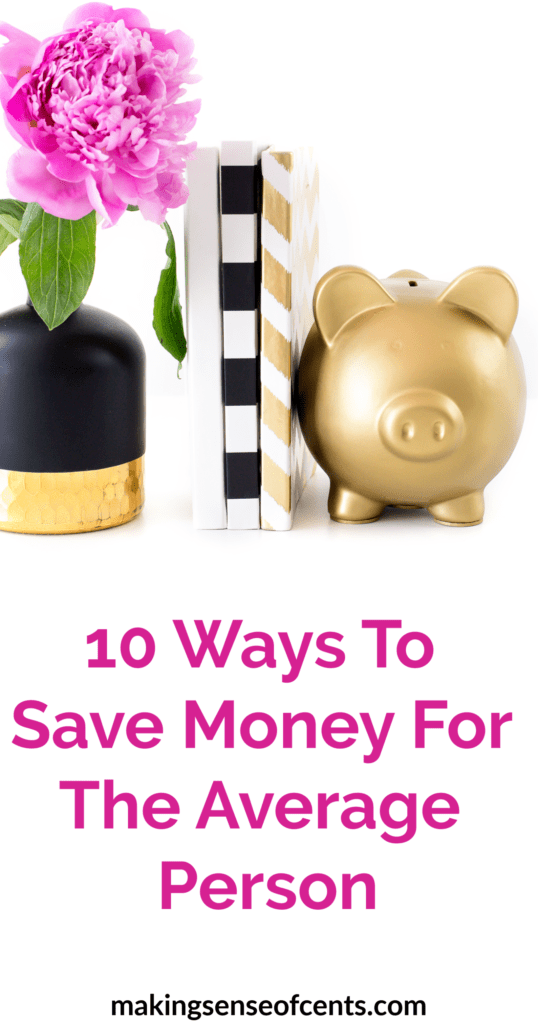 10 Ways To Save Money For The Average Person