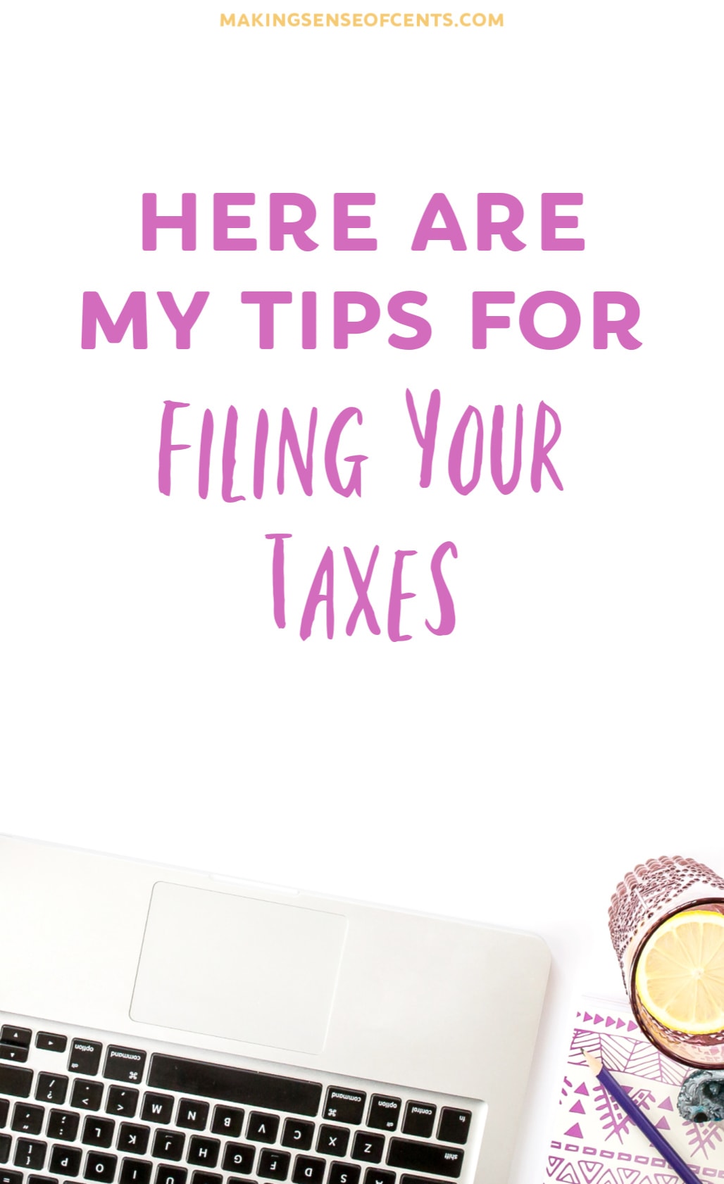 Here Are My Tips For Filing Your Taxes Making Sense Of Cents