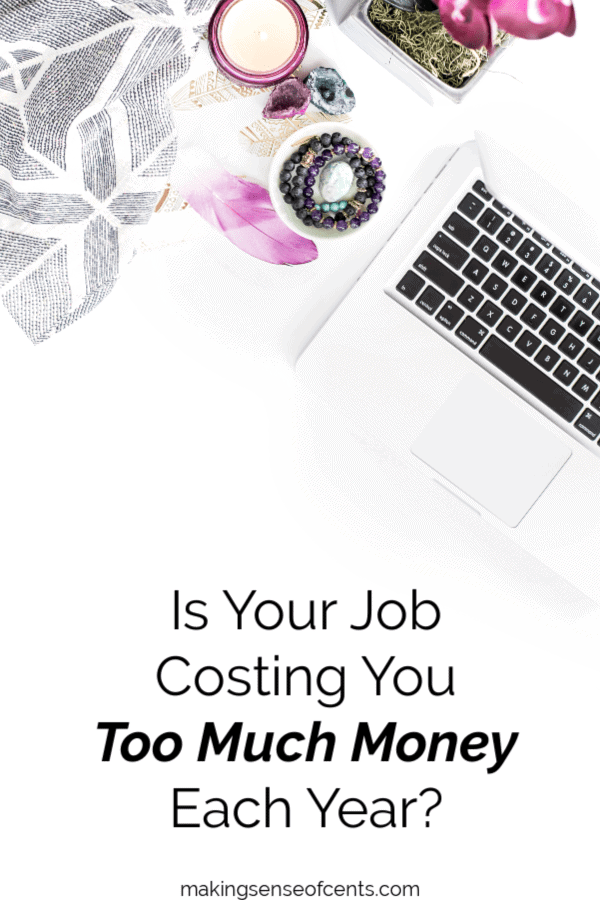 Is Your Job Costing You Too Much Money Each Year? #dreamlife #career