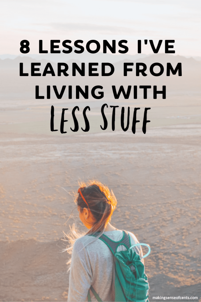 Living with less stuff equals more freedom. Here are the 8 lessons I've learned after giving away 99% of my belongings in order to travel full-time. #livingwithlessstuff #downsize #minimalist