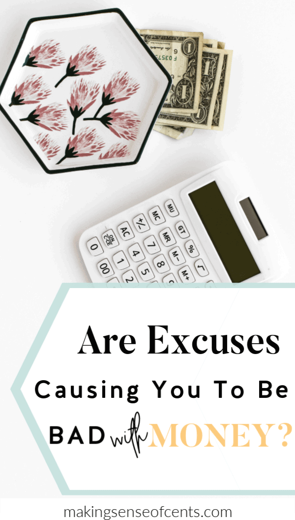 Are Excuses Causing You To Be Bad With Money? #badwithmoney #moneymanagementtips