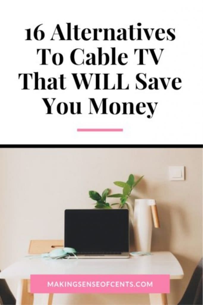 16 Alternatives To Cable TV That WILL Save You Money