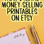 How I Make Money Selling Printables On Etsy - How To Sell On Etsy