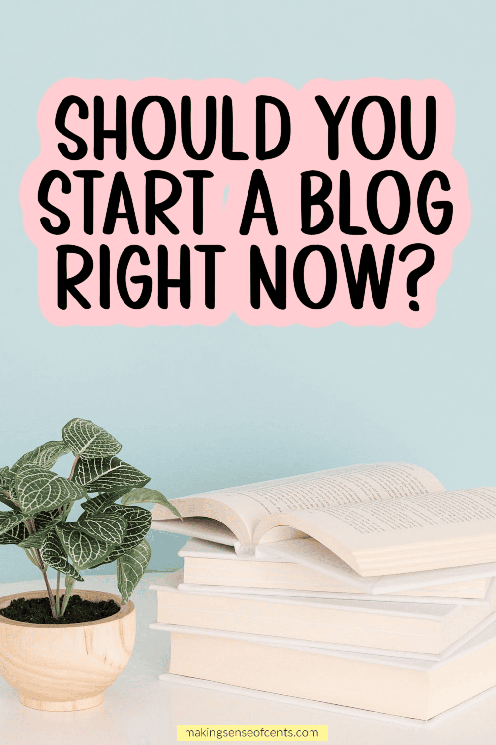 Should You Start A Blog? 8 Things You Need To Know