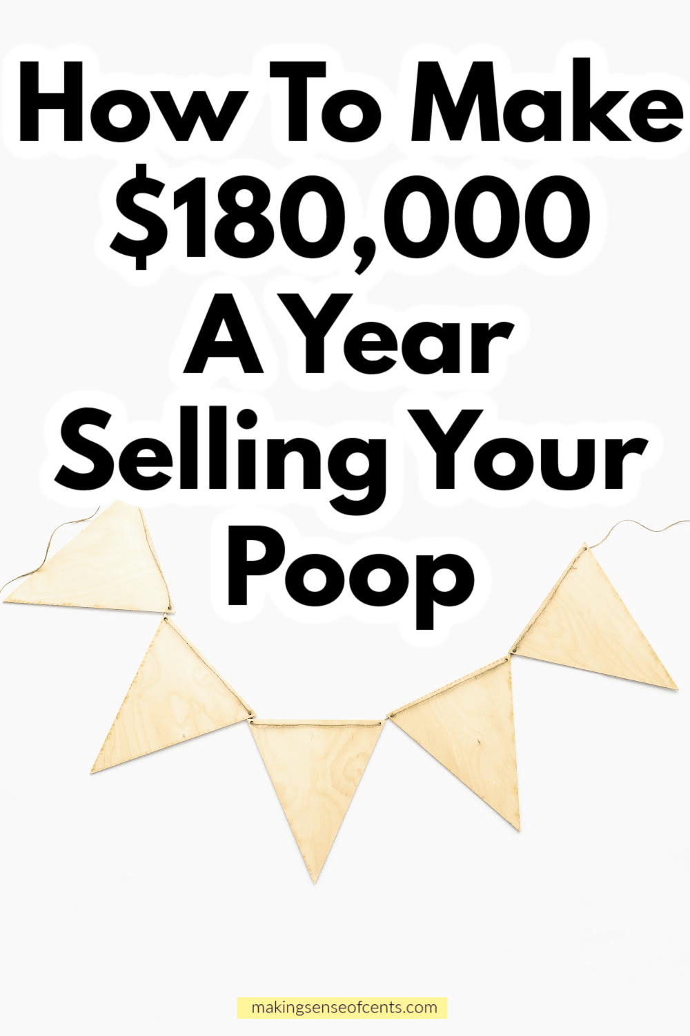 How To Sell Your Poop And Make 180,000 A Year