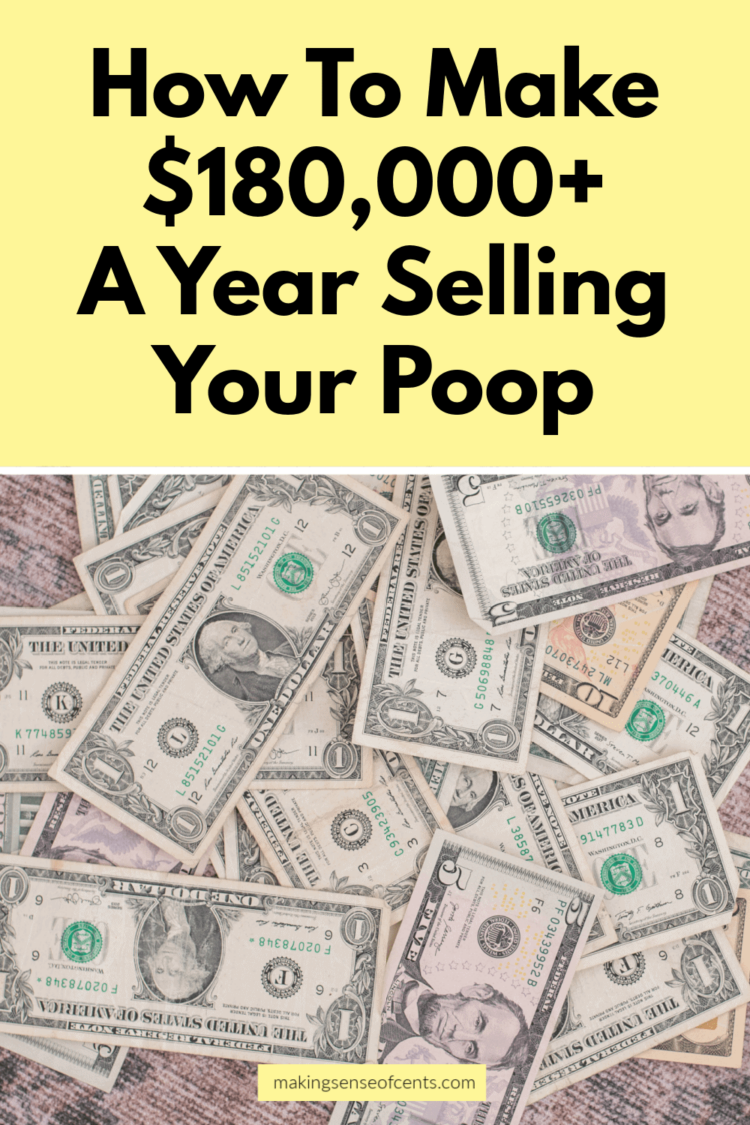 How To Make 180,000+ A Year Selling Your Poop