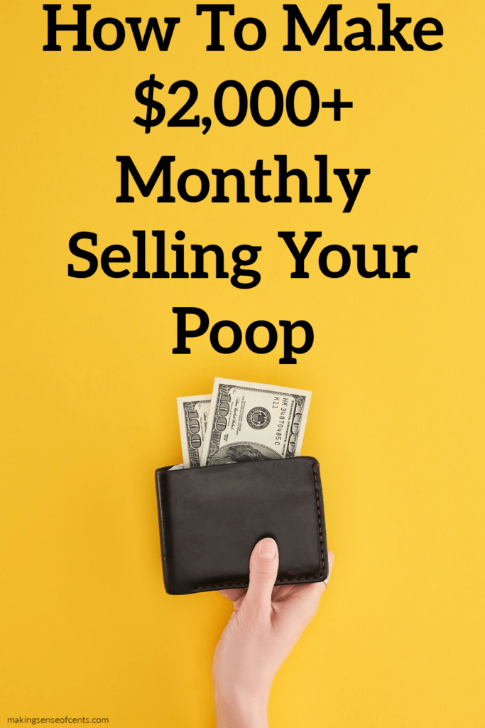 How To Make 2,000 Monthly Selling Your Poop