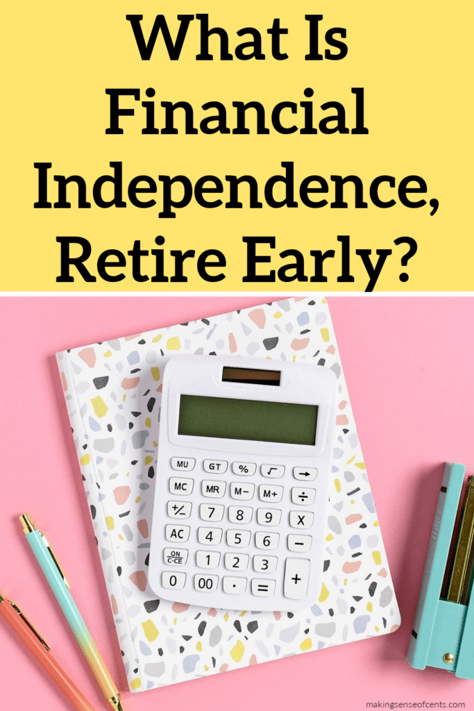 What Is Financial Independence, Retire Early?