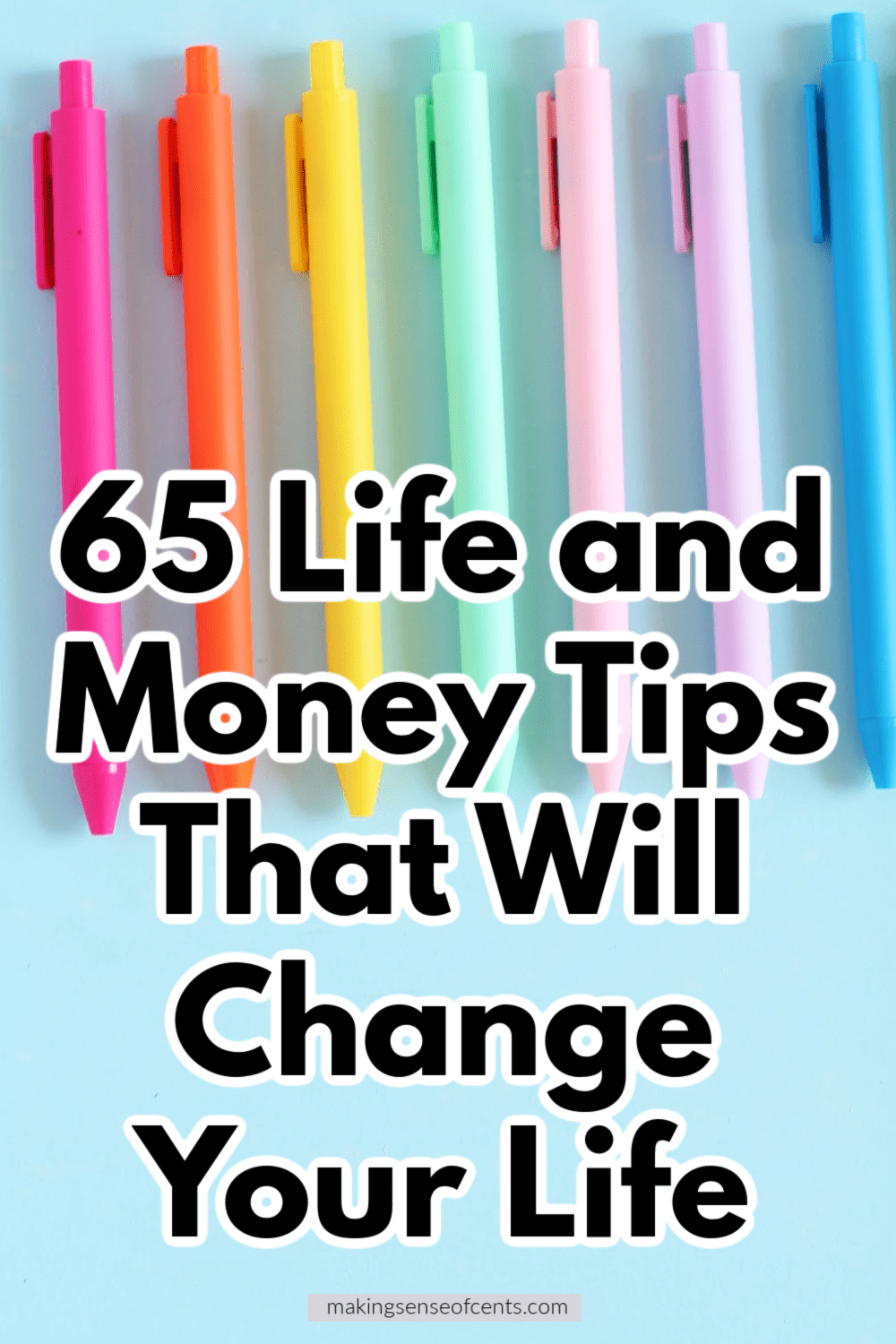 65 Life and Money Tips That Will Change Your Life