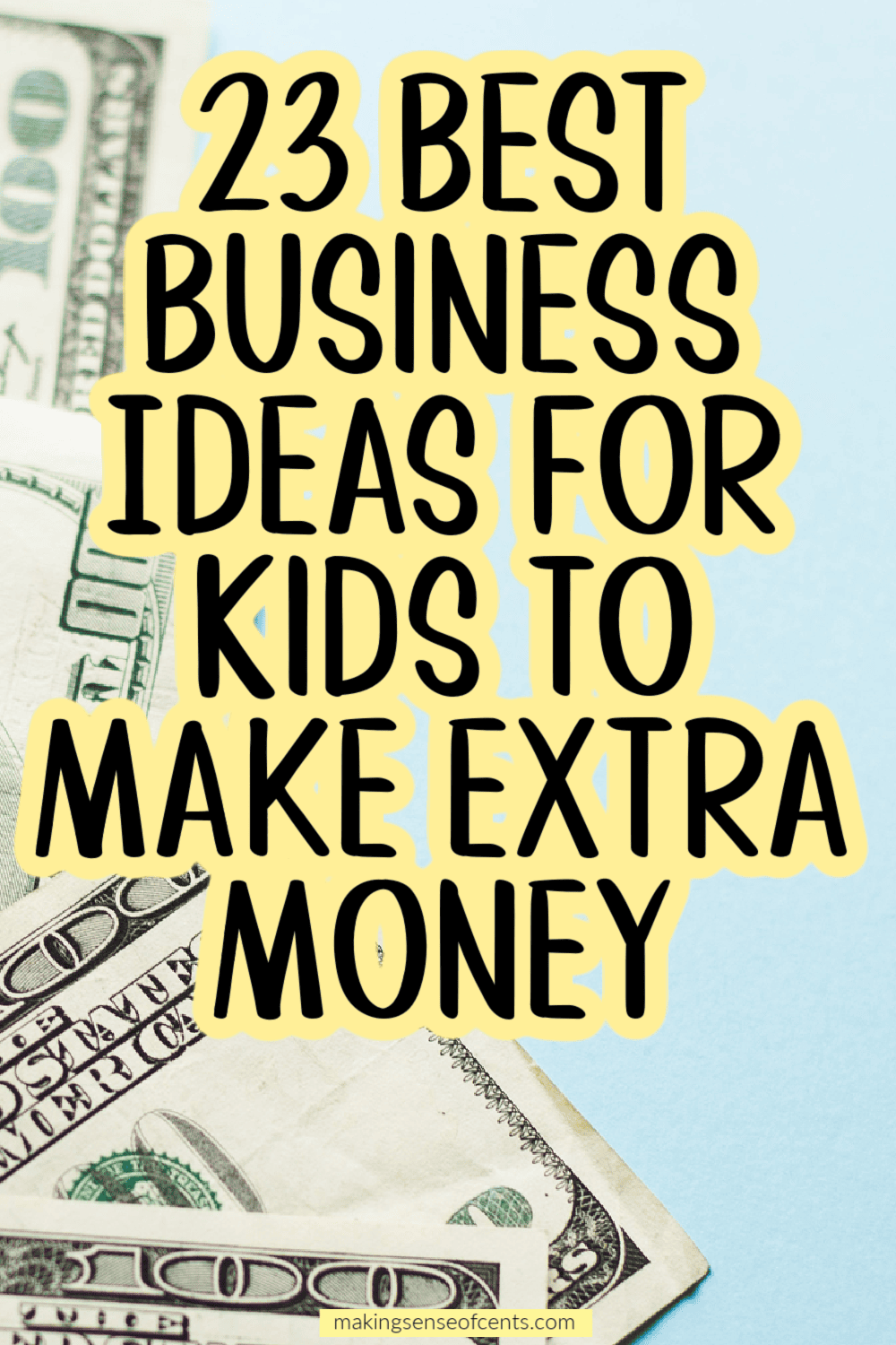 23 Best Business Ideas For Kids To Make Extra Money
